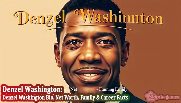 Denzel Washington Bio, Age, Wife, Kids, Net Worth 2025