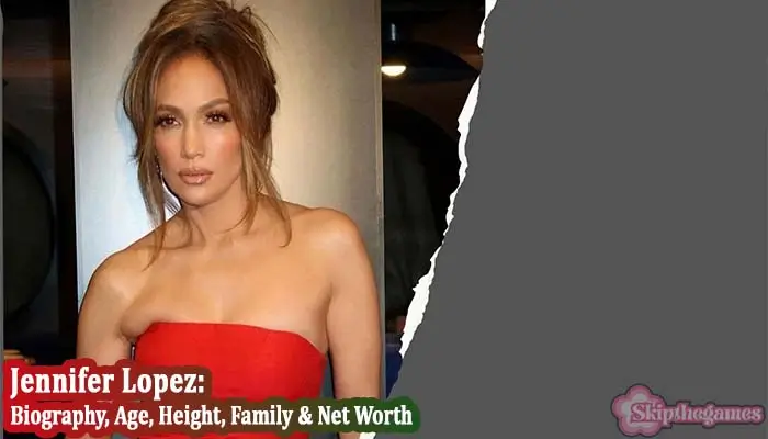 Jennifer Lopez Bio, Age, Height, Net Worth 2025